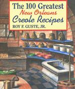 The 100 Greatest New Orleans Creole Recipes