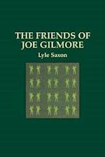 The Friends of Joe Gilmore and Some Friends of Lyle Saxon 