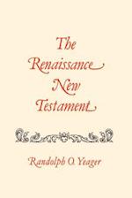 The Renaissance New Testament Volume 17: James 4:1-5:20, 1 Peter 1:1-5:14, 2 Peter 1:1-3:18, 1 John 1:1-5:21, 2 John 1-13, 3 John 1-15, Jude 1-25, Rev