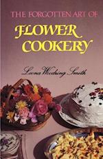 The Forgotten Art of Flower Cookery