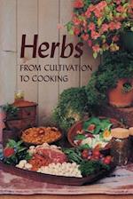 Herbs: From Cultivation to Cooking 