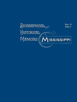 Biographical & Historical Memoirs of Mississippi