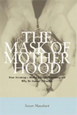 The Mask of Motherhood