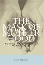 The Mask of Motherhood