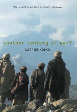 Kolko, G:  Another Century Of War?