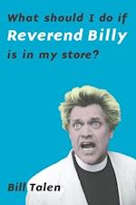 What Should I Do If Reverend Billy Is in My Store?