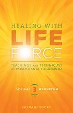 Healing with Life Force, Volume Three-Magnetism