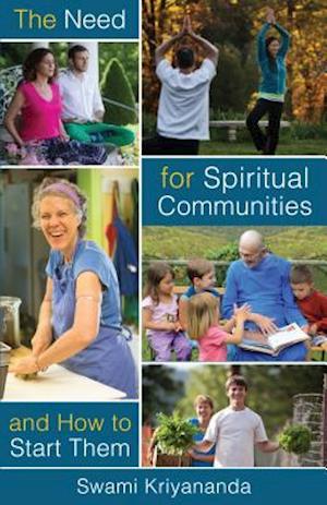 Need For Spiritual Communities and How to Start Them