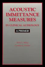 Acoustic Immittance Measures in Clinical Audiology