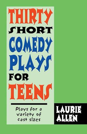 Thirty Short Comedy Plays for Teens