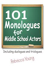 101 Monologues for Middle School Actors