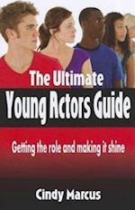 The Ultimate Young Actor's Guide