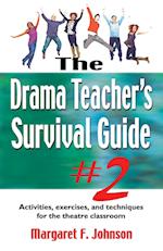 Drama Teacher's Survival Guide--Volume 2