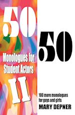 50/50 Monologues for Student Actors II
