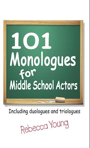 101 Monologues for Middle School Actors