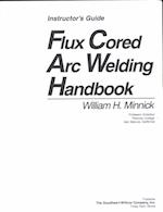 Flux Cored Arc Welding Handbook