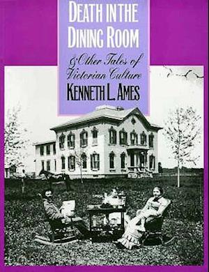 Death in the Dining Room and Other Tales of Victorian Culture