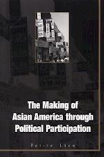 The Making of Asian America Through Political Participation