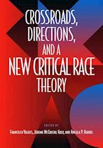 Crossroads, Directions and a New Critical Race Theory