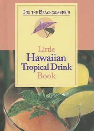 Don the Beachcomber's Little Hawaii Tropical Drinks Cookbook