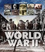 The Definitive Pictorial Chronicle of World War II