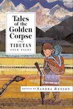 Tales of the Golden Corpse: Tibetan Folk Tales