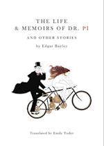 Life and Memoirs of Doctor Pi and Other Stories