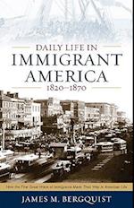 Daily Life in Immigrant America, 1820-1870