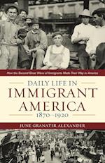 Daily Life in Immigrant America, 1870-1920