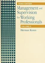 Management and Supervision for Working Professionals, Third Edition, Volume II