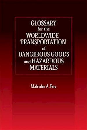 Glossary for the Worldwide Transportation of Dangerous Goods and Hazardous Materials