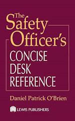The Safety Officer's Concise Desk Reference