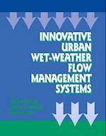 Innovative Urban Wet-Weather Flow Management Systems