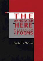 The Annotated "Here" and Selected Poems