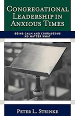 Congregational Leadership in Anxious Times