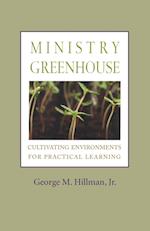 MINISTRY GREENHOUSE