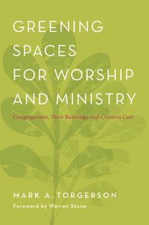 Greening Spaces for Worship and Ministry