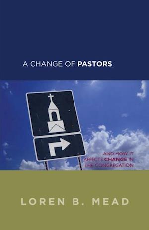 Change of Pastors ... and How it Affects Change in the Congregation