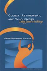 Clergy, Retirement, and Wholeness