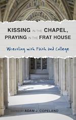 Kissing in the Chapel, Praying in the Frat House