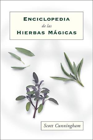 Enciclopedia de Las Hierbas Magicas = Cunningham's Encyclopedia of Magical Herbs