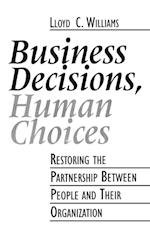 Business Decisions, Human Choices