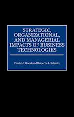 Strategic, Organizational, and Managerial Impacts of Business Technologies