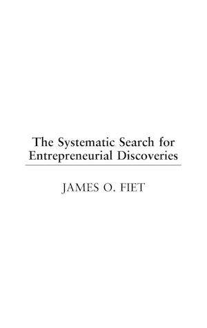 The Systematic Search for Entrepreneurial Discoveries