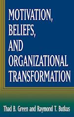 Motivation, Beliefs, and Organizational Transformation