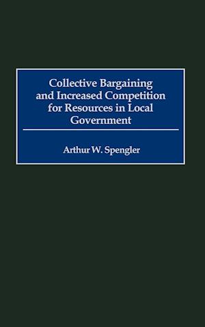 Collective Bargaining and Increased Competition for Resources in Local Government