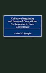 Collective Bargaining and Increased Competition for Resources in Local Government