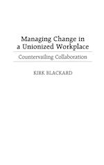 Managing Change in a Unionized Workplace