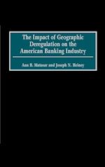 The Impact of Geographic Deregulation on the American Banking Industry