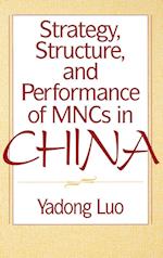 Strategy, Structure, and Performance of MNCs in China